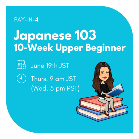 Japanese 103 Upper Beginner (Pay-in-4)